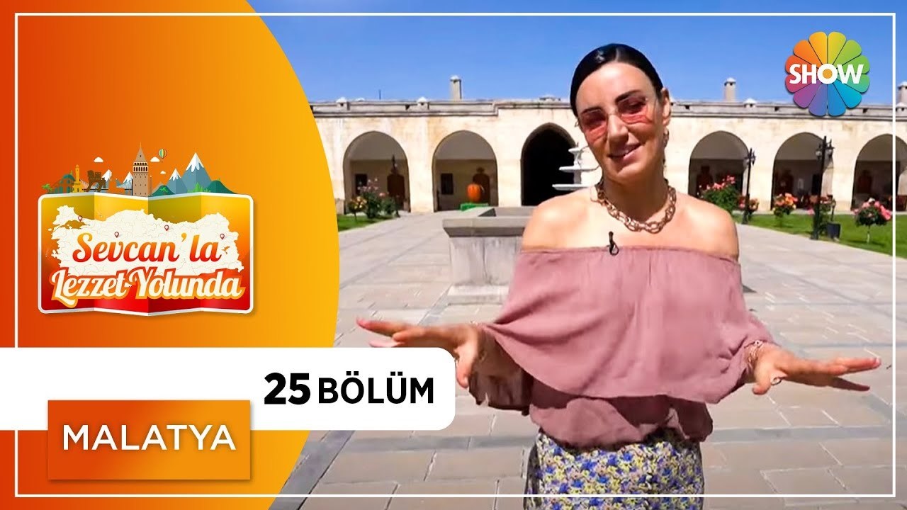 Sevcan'la Lezzet Yolunda 25.Bölüm | Malatya